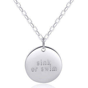 Disc Necklace - ["Sink or Swim" ENGRAVED] - .925 Sterling Silver