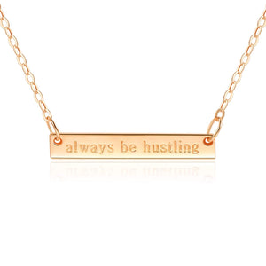 Bar Necklace [ENGRAVED w/ "Always be Hustling"] - 18k Rose Gold